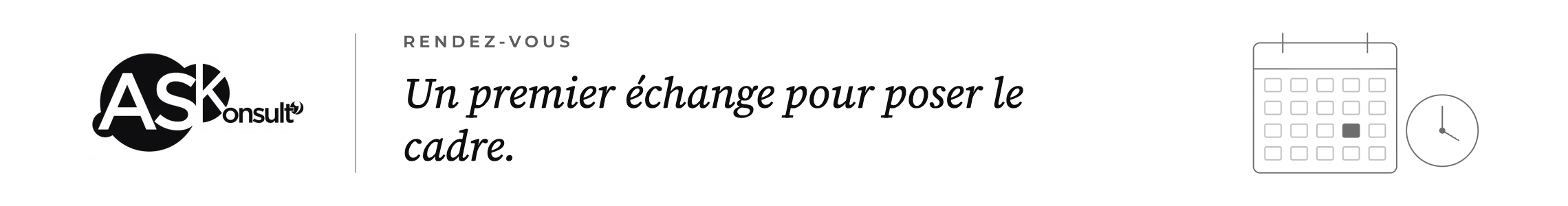 Rendez-vous avec le cabinet de conseil — un premier échange pour poser le cadre